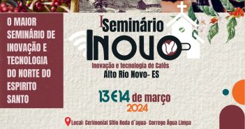 Vem aí! O 1º Seminário de Inovação e Tecnologia de Cafés de Alto Rio Novo-ES